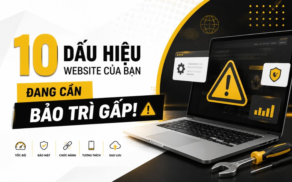 10 dấu hiệu cho biết website của bạn đang cần bảo trì gấp