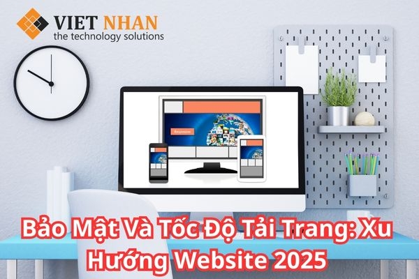 Bảo Mật Và Tốc Độ Tải Trang: Xu Hướng Website Tại TP.HCM Năm 2025