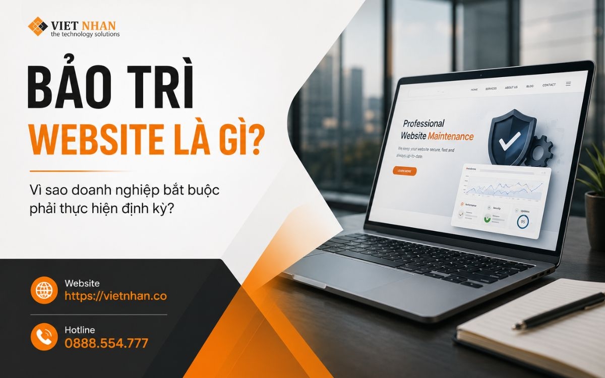Bảo trì website là gì? Vì sao doanh nghiệp bắt buộc phải thực hiện định kỳ