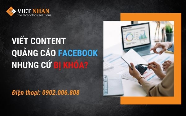 Làm sao viết content quảng cáo không bị chặn duyệt trên Facebook?