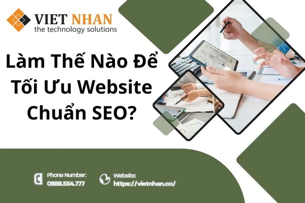 Làm Thế Nào Để Tối Ưu Website Chuẩn SEO Và Thu Hút Khách Hàng Hiệu Quả?