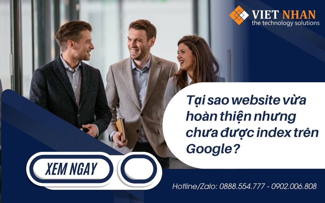 Tại sao website vừa hoàn thiện chưa được index trên Google?