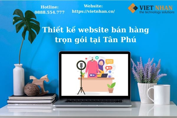 Thiết kế website bán hàng trọn gói tại Tân Phú