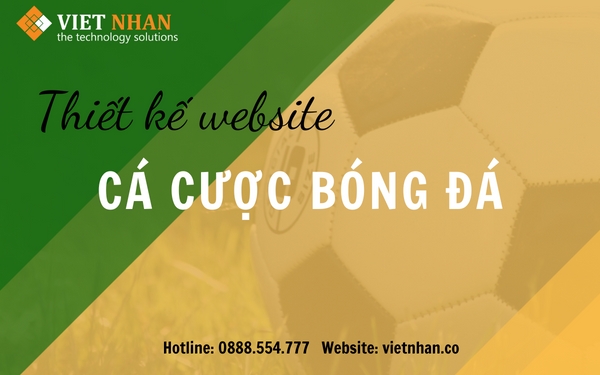 Thiết kế website cá cược bóng đá chuyên nghiệp tại Việt Nhân
