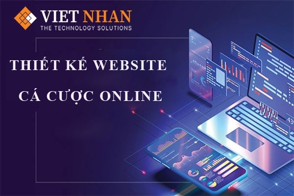 Thiết kế Website cá cược Online uy tín, chất lượng