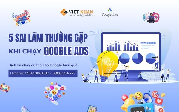 Vì sao quảng cáo Google ngốn ngân sách nhưng vẫn không hiệu quả? 5 sai lầm thường gặp và cách tối ưu
